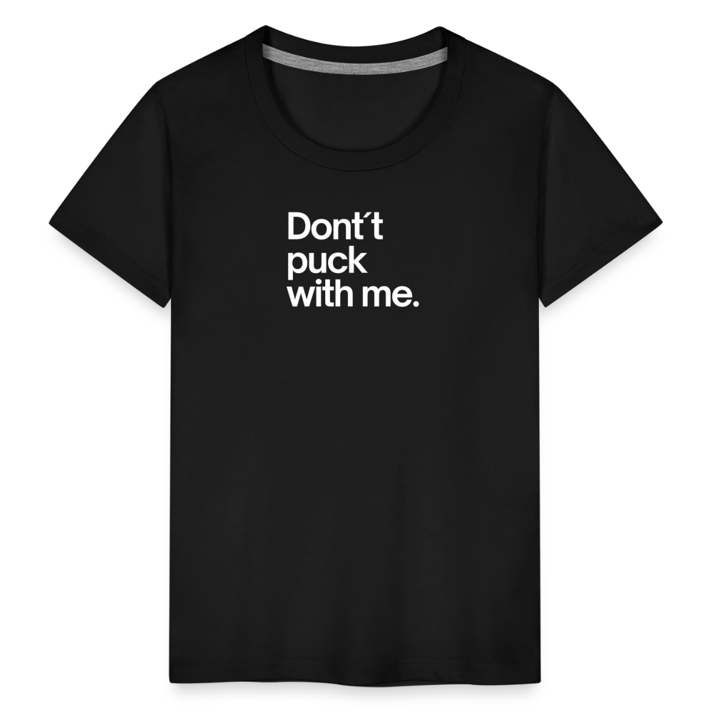 SHIRTGLÜCK Kinder Premium T-Shirt „Don ´t puck with me“ - Schwarz