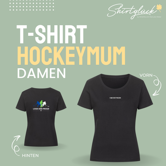 SHIRTGLÜCK Premium Organic T-Shirt Damen „HOCKEYMUM - LOUD AND PROUD“ in schwarz aus 100% Baumwolle